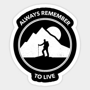 Always Remember To Live Adventure Sticker